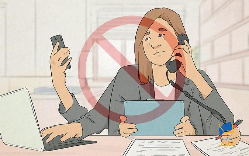 سعی کنید هم زمان چندین کار انجام ندهید